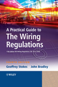 A practical guide to the wiring regulations: 17th Edition IEE Wiring Regulations (BS 7671:2008)