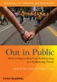 Out in public: reinventing lesbian / gay anthropology in a globalizing world