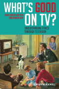 What's good on TV?: understanding ethics through television