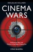 Cinema wars: Hollywood film and politics in the Bush-Cheney era