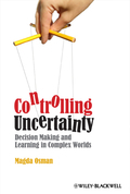 Controlling uncertainty: decision making and learning in complex worlds