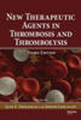 New therapeutic agents in thrombosis and thrombolysis