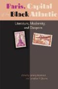 Paris, Capital of the Black Atlantic - Literature, Modernity, and Diaspora