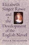 Elizabeth Singer Rowe and the Development of the English Novel