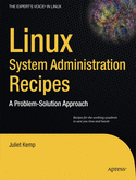 Linux system administration recipes: a problem-solution approach