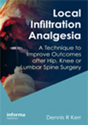 Local infiltration analgesia: a technique for orthopaedic surgery of the hip, knee and lumbar spine