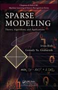 Sparse Modeling: Theory, Algorithms, and Applications