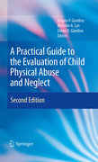 A practical guide to the evaluation of child physical abuse and neglect