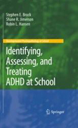 Identifying, assessing, and treating ADHD at school