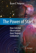 The power of stars: how celestial observations have shaped civilization