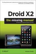 Droid X2: the missing manual