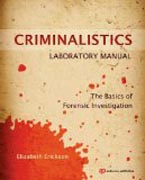 Criminalistics Laboratory Manual: The Basics of Forensic Investigation