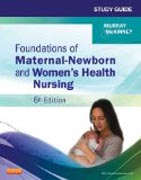 Study Guide for Foundations of Maternal-Newborn and Womens Health Nursing