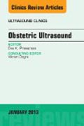 Obstetric Ultrasound, An Issue of Ultrasound Clinics