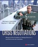 Crisis Negotiations: Managing Critical Incidents and Hostage Situations in Law Enforcement and Corrections