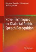 Novel techniques for dialectal Arabic speech recognition