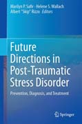 Future Directions in Post-Traumatic Stress Disorder