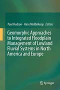 Geomorphic Approaches to Integrated Floodplain Management of Lowland Fluvial Systems in North America and Europe