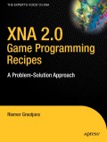 XNA 2.0 game programming recipes: a problem-solution approach