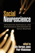 Social neuroscience: integrating biological and psychological explanations of social behavior