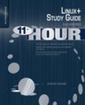 Eleventh hour Linux+: exam XK0-003 study guide