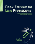 Digital forensics for legal professionals: understanding digital evidence from the warrant to the courtroom