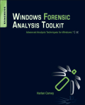 Windows forensic analysis toolkit: advanced analysis techniques for Windows 7