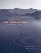 Encyclopedia of water politics and policy in the United States