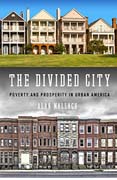 The Divided City: Poverty and Prosperity in Urban America