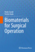 Biomaterials for surgical operation