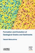 Formation and Evolution of Geological Grains and Sediments