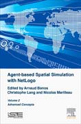 Agent-Based Spatial Simulation with NetLogo, Volume 2: Advanced Concepts