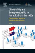 Chinese Migrant Entrepreneurship in Australia from the 1990s: Case Studies of Success in Sino-Australian Relations