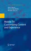 Mobile TV: customizing content and experience