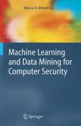 Machine learning and data mining for computer security: methods and applications