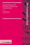 The competition grid: Experimenting With & Within Architecture Competitions