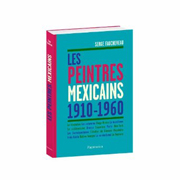 Les peintres mexicains (1910-1960)