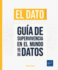 El dato: Guía de supervivencia en el mundo de los datos