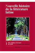 Nouvelle histoire de la littérature latine: La littérature de l’époque archaïque. Des origines à la mort de Sylla. La période prélittéraire et l'époque de 240 à 78 av. J.-C.