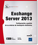 Exchange Server 2013: Configuración y gestión de su entorno de mensajería electrónica