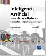 Inteligencia artificial para desarrolladores: conceptos e implementación en C#