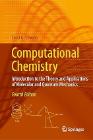 Computational Chemistry: Introduction to the Theory and Applications of Molecular and Quantum Mechanics