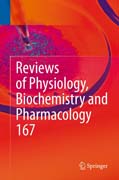 Reviews of Physiology, Biochemistry and Pharmacology, Vol. 167