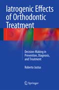 Iatrogenic Effects of Orthodontic Treatment: Decision-Making in Prevention, Diagnosis, and Treatment