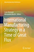 International Manufacturing Strategy in a Time of Great Flux