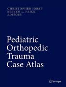 Pediatric Orthopedic Trauma Case Atlas