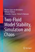 Two-Fluid Model Stability, Simulation and Chaos