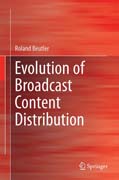 Evolution of Broadcast Content Distribution