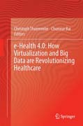 Health 4.0: How Virtualization and Big Data are Revolutionizing Healthcare