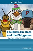 The birds, the bees and the platypuses: crazy, sexy and cool stories from science